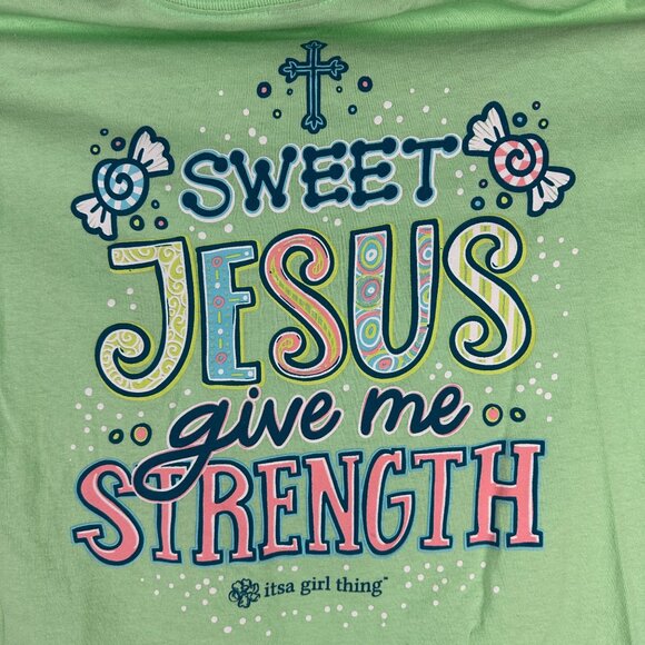 Itsa Girl Thing 100% Cotton Green "Sweet Jesus Give Me Strength" T-Shirt 2XL - Picture 1 of 4